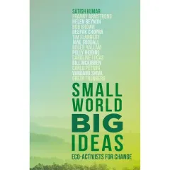 Coperta cărții Small World, Big Ideas: Eco-Activists for Change