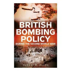 Coperta cărții British Bombing Policy During the Second World War