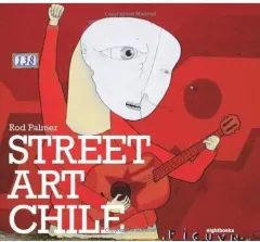 Coperta cărții Street Art Chile (Pb), PALMER ROD