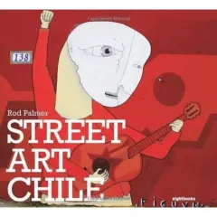 Coperta cărții Street Art Chile (Pb), PALMER ROD