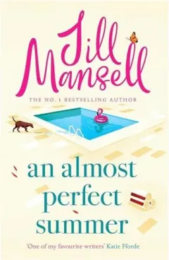 Coperta cărții An Almost Perfect Summer The Brand New Feel-Good Romantic Read from the Beloved Bestselling Author
