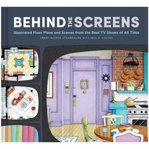 Coperta cărții Behind the Screens Illustrated Floor Plans and Scenes from the Best TV Shows of All Time
