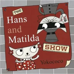 Coperta cărții The Hans and Matilda Show