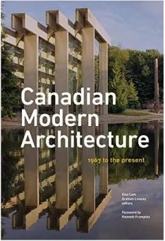 Coperta cărții Canadian Modern Architecture, 1967/2017, Elsa Lam, Graham Livesey, Kenneth Frampton