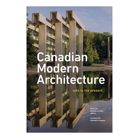 Coperta cărții Canadian Modern Architecture, 1967/2017, Elsa Lam, Graham Livesey, Kenneth Frampton
