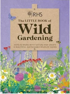 Coperta cărții RHS the Little Book of Wild Gardening, The Royal Horticultural Society