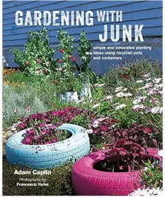 Coperta cărții Gardening with Junk, Adam Caplin