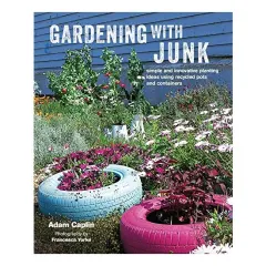 Coperta cărții Gardening with Junk, Adam Caplin