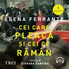 Coperta cărții Cei care pleacă și cei ce rămân (Tetralogia Napolitană, vol. 3) (audiobook)
