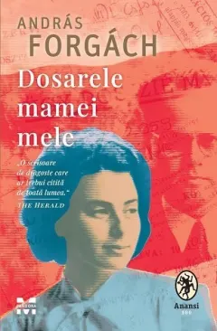 Coperta cărții Dosarele mamei mele - András Forgách