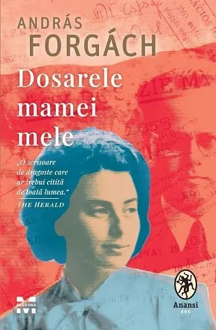 Coperta cărții Dosarele mamei mele - András Forgách