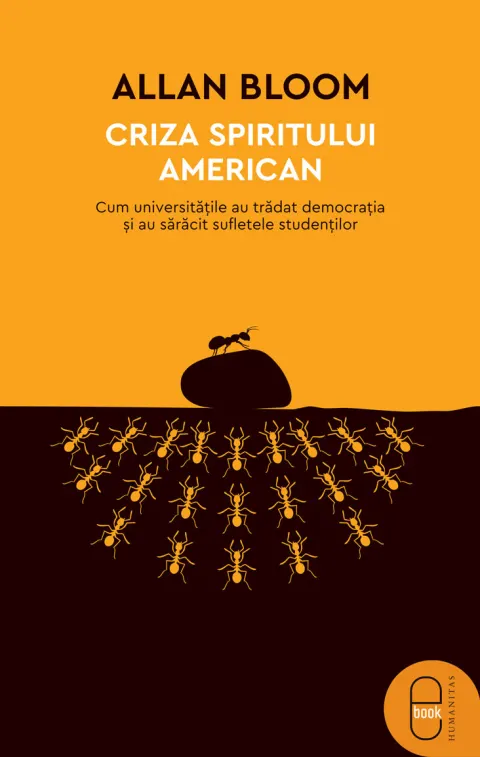 Coperta cărții Criza spiritului american. Cum universitățile au trădat democrația și au sărăcit sufletele studenților (epub)