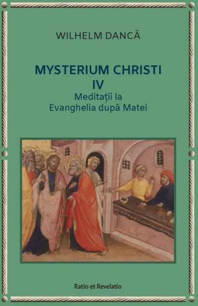 Coperta cărții Mysterium Christi (IV). Meditații la Evanghelia după Matei