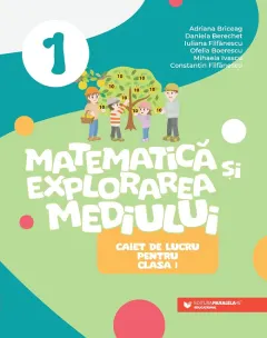 Coperta cărții Matematică și explorarea mediului. Caiet de lucru pentru clasa I