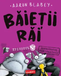Coperta cărții Baietii Rai. Episodul 3. Ghemotocul contraataca
