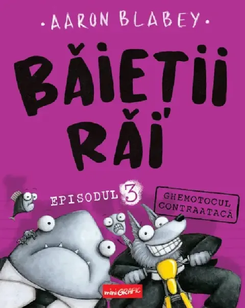 Coperta cărții Baietii Rai. Episodul 3. Ghemotocul contraataca
