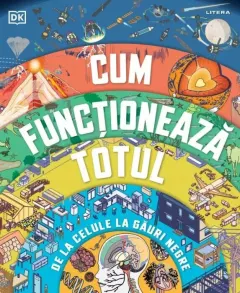 Coperta cărții Cum functioneaza totul. De la celule la gauri negre
