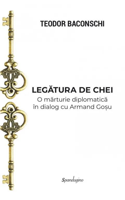 Coperta cărții Legătura de chei. O mărturie diplomatică în dialog cu Armand Goșu