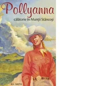 Coperta cărții Pollyanna. Calatorie in Muntii Stancosi (volumul 6)