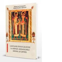 Coperta cărții Canoane de rugaciune la Sfintii Arhangheli Mihail si Gavriil