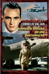 Coperta cărții Insemnarile din razboi ale unui good looking boy