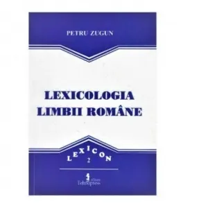 Coperta cărții Lexicologia limbii romane