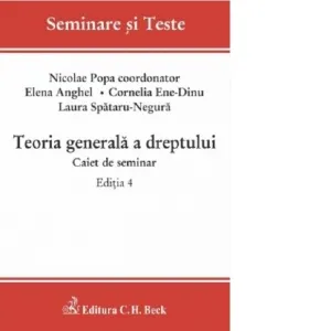 Coperta cărții Teoria generala a dreptului Caiet de seminar. Editia a IV-a