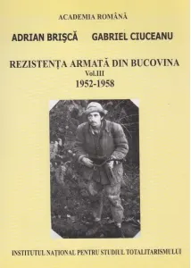 Coperta cărții Rezistenta armata din Bucovina. Volumul III 1952 - 1958