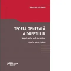 Coperta cărții Teoria generala a dreptului. Suport pentru orele de seminar (editia a II-a)