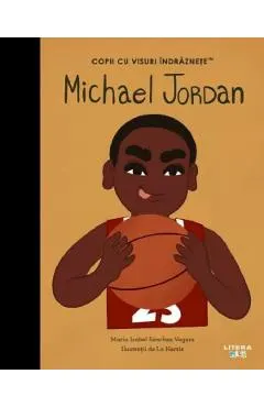 Coperta cărții Michael Jordan. Copii cu visuri indraznete