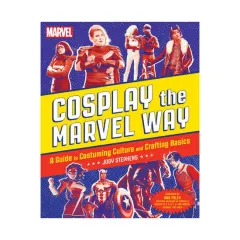 Coperta cărții Cosplay the Marvel way: a guide to costuming culture and crafting basics