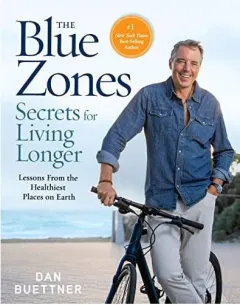 Coperta cărții The Blue Zones secrets for living longer: lessons from the healthiest places on earth