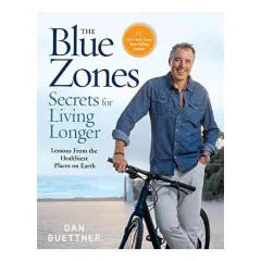 Coperta cărții The Blue Zones secrets for living longer: lessons from the healthiest places on earth