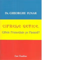 Coperta cărții Cifrele getice. Cifrele Primordiale pe Pamant