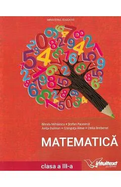 Coperta cărții Matematica - Clasa 3 - Manual - Mirela Mihaescu, Stefan Pacearca, Anita Dulman, Crenguta Alexe, Otilia Brebenel