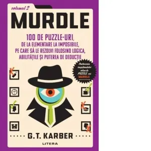 Coperta cărții Murdle: Volumul 2. 100 de puzzle-uri, de la elementare la imposibile, pe care sa le rezolvi folosind logica, abilitatile si puterea de deductie