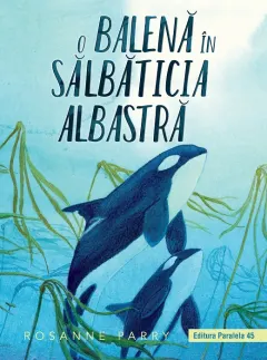 Coperta cărții O balenă în sălbăticia albastră