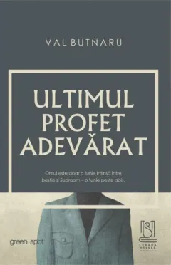 Coperta cărții Ultimul profet adevărat
