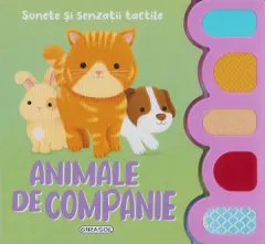 Coperta cărții Sunete si senzatii tactile. Animale de companie