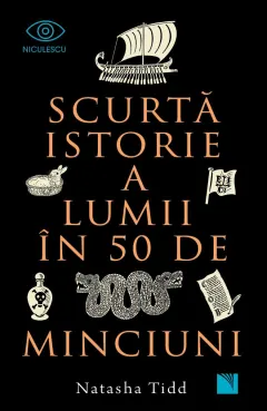 Coperta cărții Scurtă istorie a lumii în 50 de minciuni