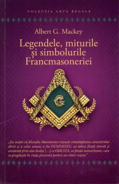Coperta cărții Legendele, miturile și simbolurile Francmasoneriei