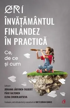 Coperta cărții Eri. Invatamantul finlandez in practica. Ce, de ce si cum - Johanna Jarvinen-Taubert, Paivi Valtonen, Elena Chukhlantseva