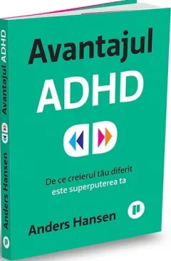 Coperta cărții Avantajul ADHD. De ce creierul tău diferit este superputerea ta