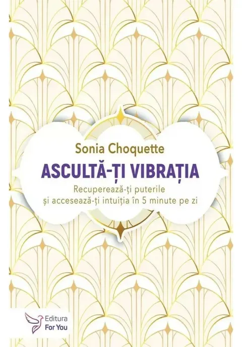 Coperta cărții Ascultă-ți vibrația