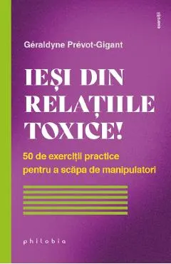 Coperta cărții Iesi din relatiile toxice! - Geraldyne Prevot-Gigant