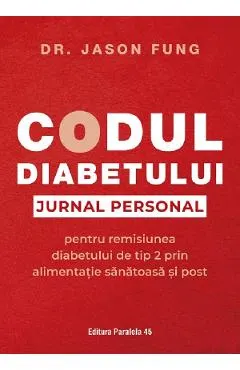 Coperta cărții Codul diabetului. Jurnal personal pentru remisiunea diabetului de tip 2