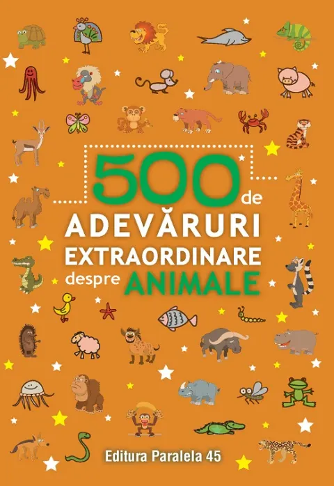 Coperta cărții 500 de adevăruri extraordinare despre animale