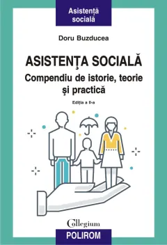 Coperta cărții Asistenta sociala. Compendiu de istorie, teorie si practica Ed.2