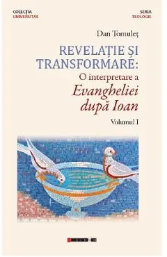 Coperta cărții Revelatie si transformare. O interpretare a evangheliei dupa Ioan. Vol.1