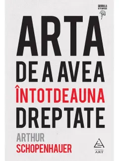 Coperta cărții Arta de a avea întotdeauna dreptate